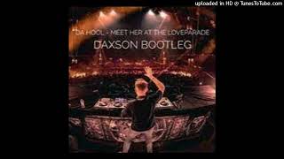 DA HOOL - Meet Her At The Love Parade (Daxson Bootleg)