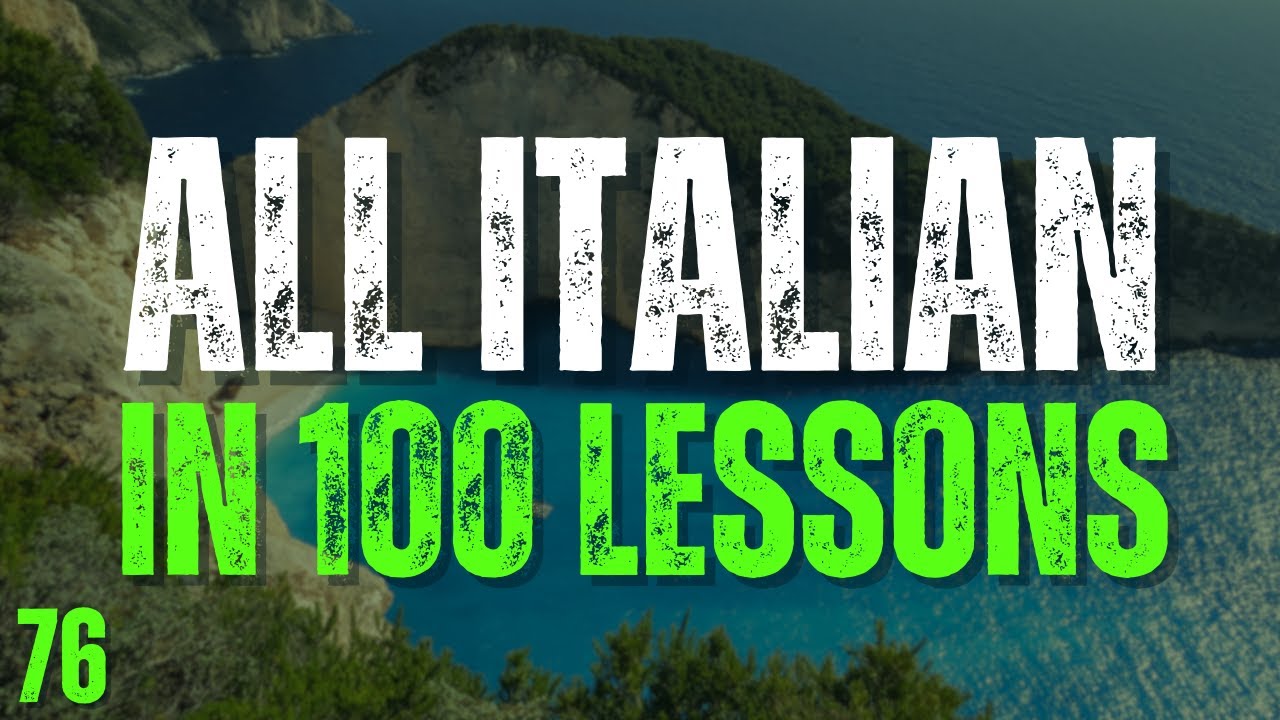 All Italian in 100 Lessons! – Lesson 76 | Must-Know Italian Words & Phrases