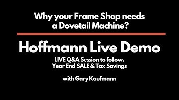 Why your Frame Shop needs a Hoffmann Dovetail Machine?