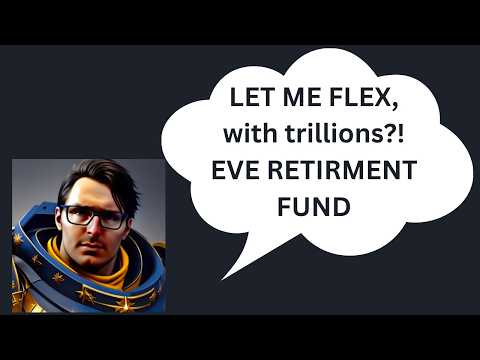 RETIRMENT FUND IN EVE | How NOT to make trillions in EVE Online within a Year?! Loru Bullshit #6