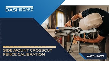 Dash Board Side Mount Crosscut Fence Calibration