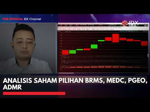 Analisis Saham Pilihan BRMS, MEDC, PGEO, ADMR | 2ND SESSION CLOSING