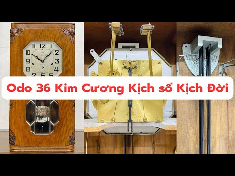 ĐỒNG HỒ CỔ ODO 36 KIM CƯƠNG CHUÔNG HAY KỊCH KHUNG