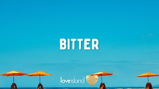 FLETCHER - Bitter (Lyrics) with Kito | Love Island 2023