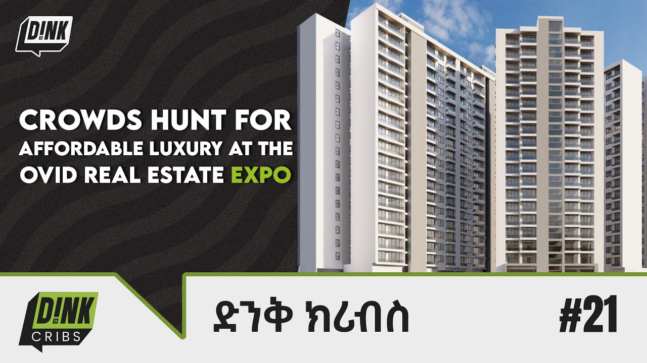 Affordable Luxury In Ethiopia Ovid Real Estate s Exciting Expo affordable-luxury-in-ethiopia-ovid-real-estate-s-exciting-expo