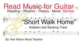 “Short Walk Home” How to Read Music for Guitar series. Original sheet music and backing track.