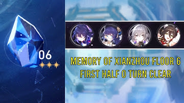HOLY MOTHER OF SEELE! Memory of Xianzhou 6 First Half 0-Turn Clear | Honkai Star Rail