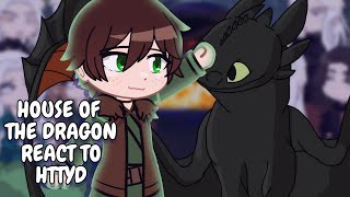 House Of The Dragon React To Httyd Gacha React