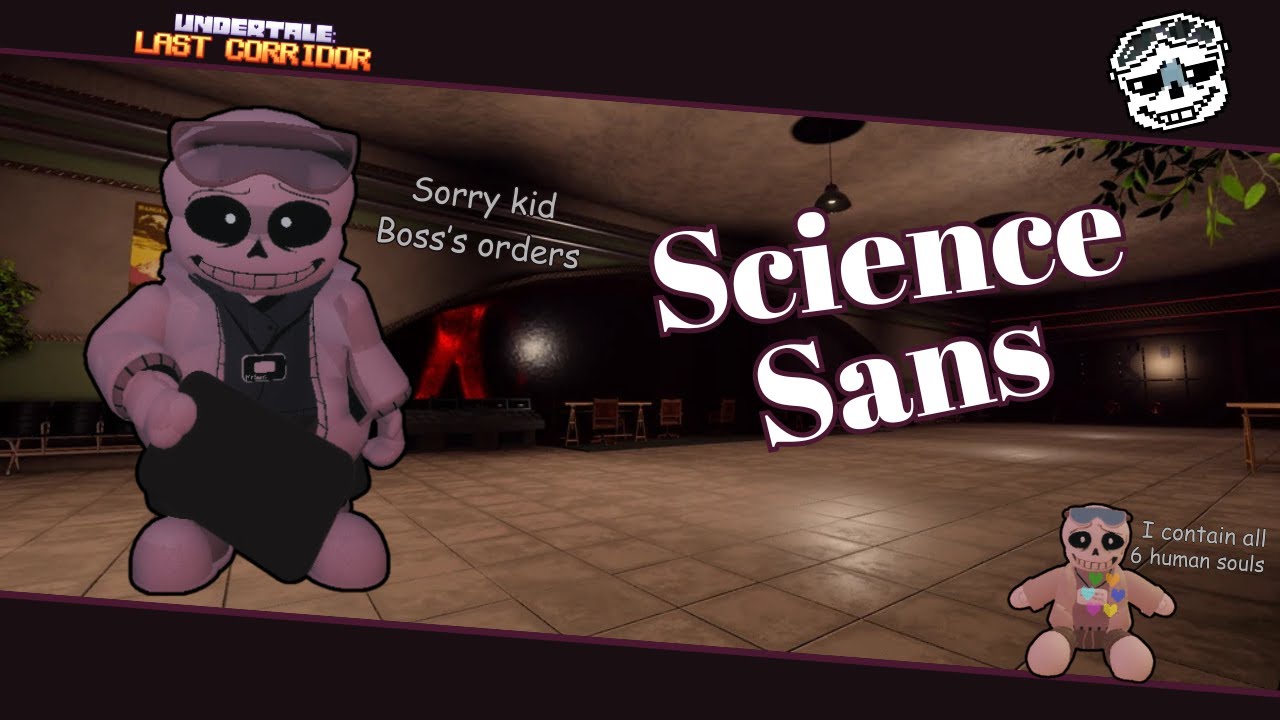 I Actually like Science Sans Now? - Undertale Last Corridor