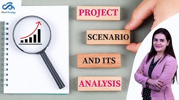 Learn The Basics of Project Scenario and its Analysis