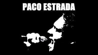 Video thumbnail of "Paco Estrada - Come In Closer"