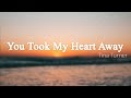 You Took My Heart Away - Michael Learns to Rock [Lyrics + Vietsub]