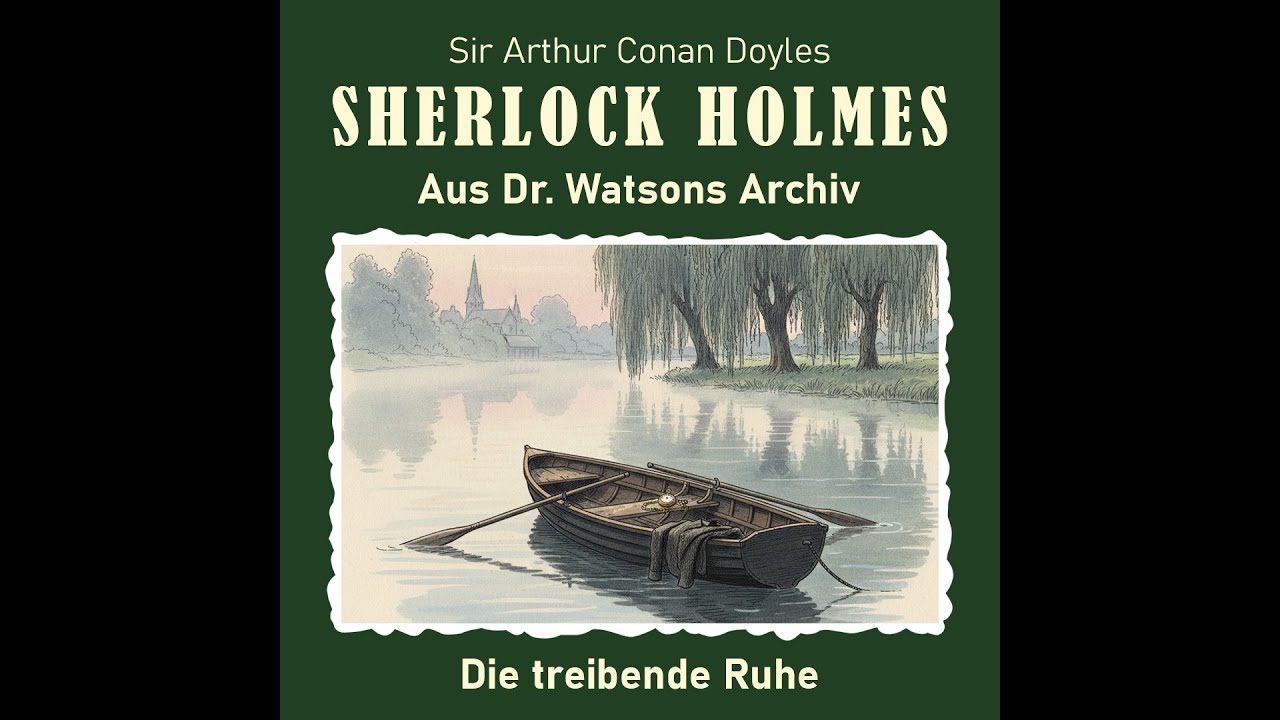 Sherlock Holmes - Die treibende Ruhe