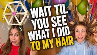 Wait til you see what I did to my hair!