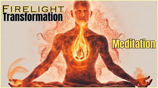 Flames of Transformation: Igniting Your Inner Light | Guided Firelight #Meditation