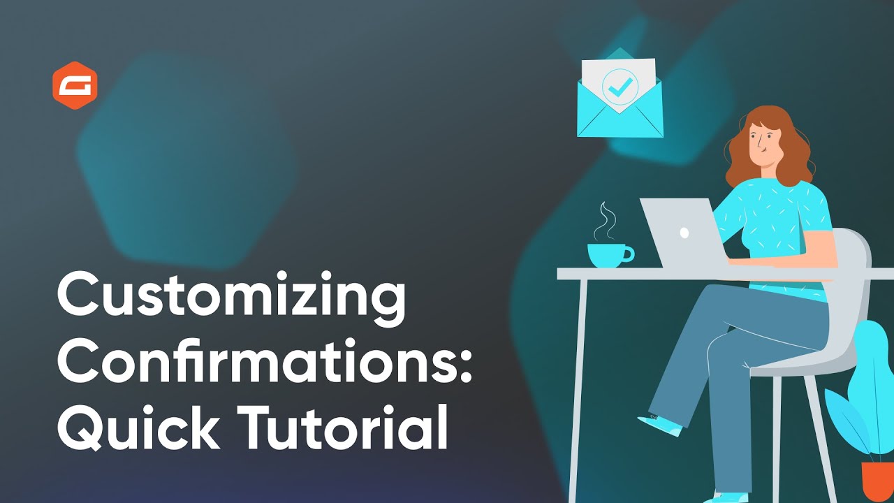 Customizing Confirmations: Quick Tutorial - YouTube
