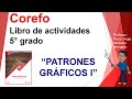 Patrones graficos i  corefo 5to grado libro de actividades 2022