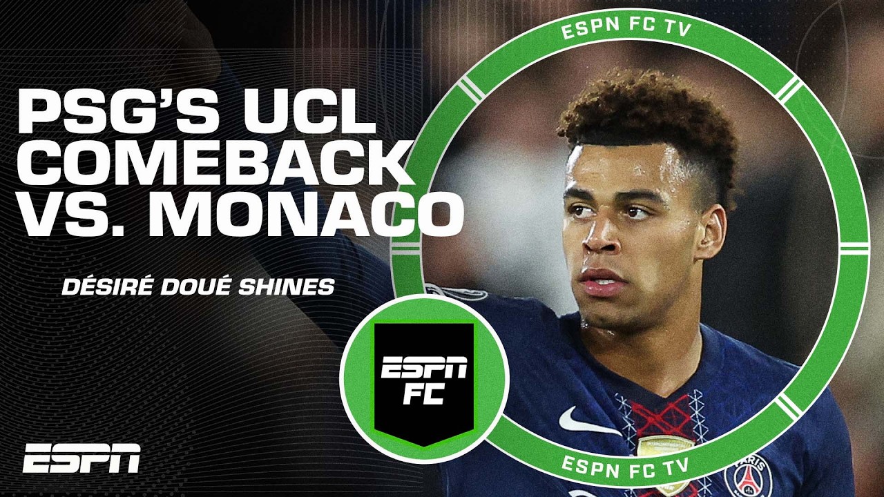 ‘PERFECT! Désiré Doué shines in PSG’s Champions League comeback vs. Monaco | ESPN FC