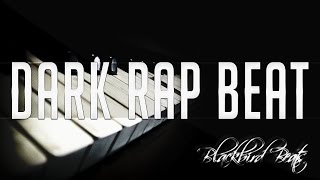 Dark Rap Beat/Instrumental - Blackbird Beats