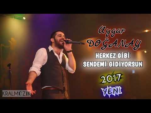 Uygar DOĞANAY - HERKEZ GİBİ SENDEMİ GİDİYORSUN 2017