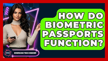 How Do Biometric Passports Function? - Emerging Tech Insider