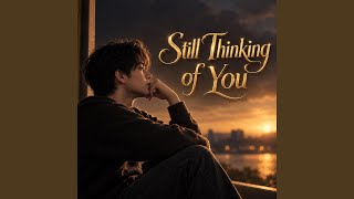 “Still Thinking of You”