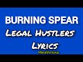 Burning Spear - Legal Hustlers Lyrics/Letra