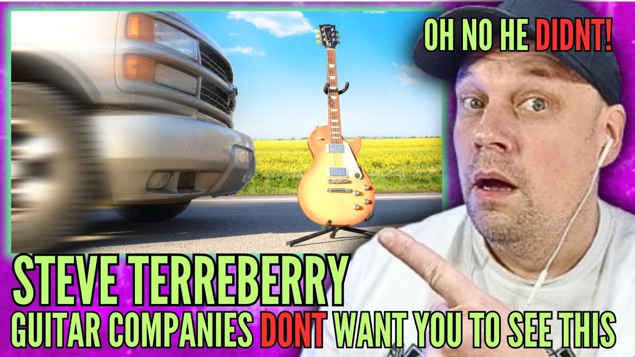 STEVE TERREBERRY Says Guitar Companies Dont Want You To SEE This.... & I AGREE! [ Reaction ] | UK 🇬🇧