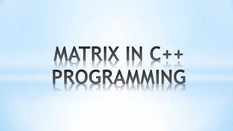 KTU CE306 CPCT MODULE II MATRIX IN C++PROGRAMMING