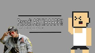 Parodi ASHIAAAPP Atta Halilintar || by JustNap