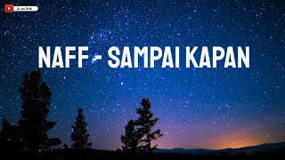 Naff - Sampai Kapan [Lirik]