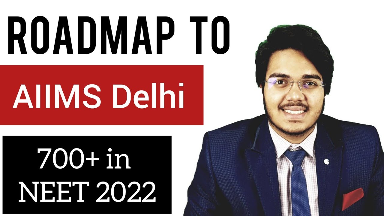 RoadMap for AIIMS Delhi with 700+ in NEET 2022 - YouTube