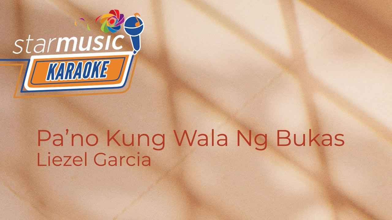 Pa'no Kung Wala Ng Bukas - Liezel Garcia (Kaaraoke)