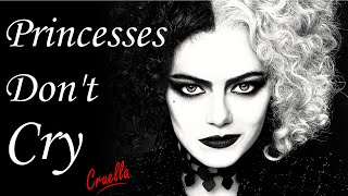 Cruella ▶ Princesses Don't Cry