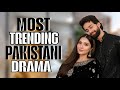 Most Trending Pakistani Drama | Latest Pakistani Drama