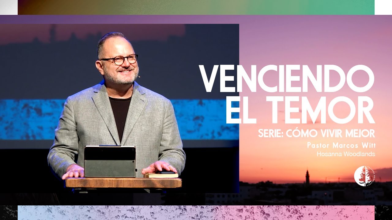 Cómo Vivir Mejor: Venciendo El Temor (Marcos Witt)