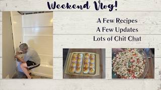 Weekend Vlog - Updates, Recipes and Chit Chat Update