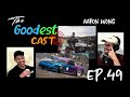 Aaron Wong of Pandora Motorsports and Bay Area Drift OG | The Goodest Cast | EP.49