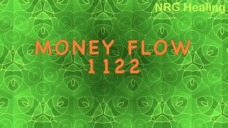 Money Flow / Sacred code 1122 / Money Flow frequency 1122 Hz Wealth