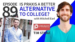 Is Praxis a Better Alternative to College  w  Mitchell Earl   EP 89