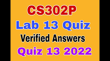 Cs302p lab quiz 13 2022|Cs302p lab 13 2022|cs302 quiz 13 2022|Cs302 lab 13 Quiz 2022