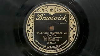 RAY MILLER AND HIS ORCHESTRA - WILL YOU REMEMBER ME (1925) 78 RPM