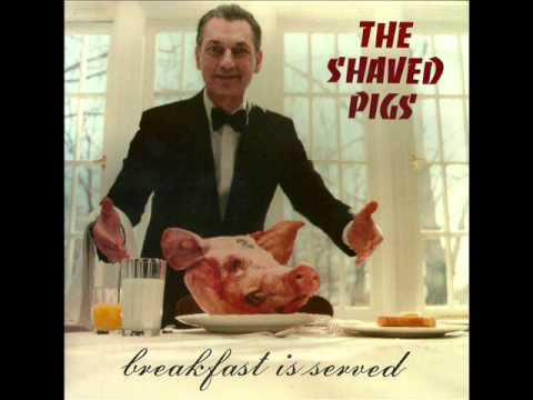 The Shaved Pigs- Schizophrenic