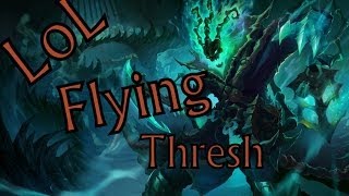 League Of Legends FLYING Thresh