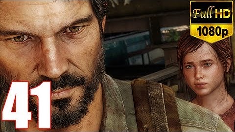 The Last Of Us - Walkthrough Part 41 Gameplay Let