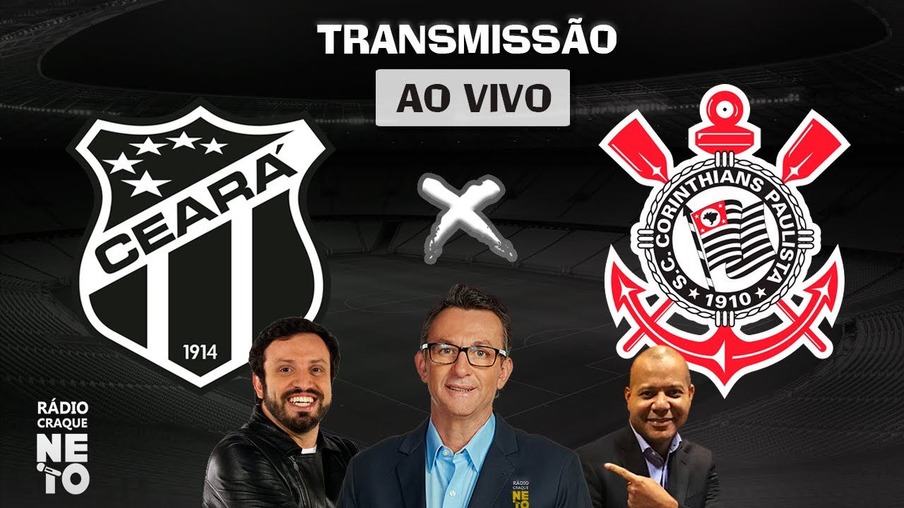 Ceará x Corinthians | AO VIVO | Campeonato Brasileiro 2021 | Rádio Craque Neto