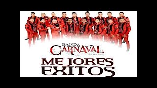 Mix Banda Carnaval 2018 - Banda Carnaval Mejores Exitos (40 éxitos inolvidables)