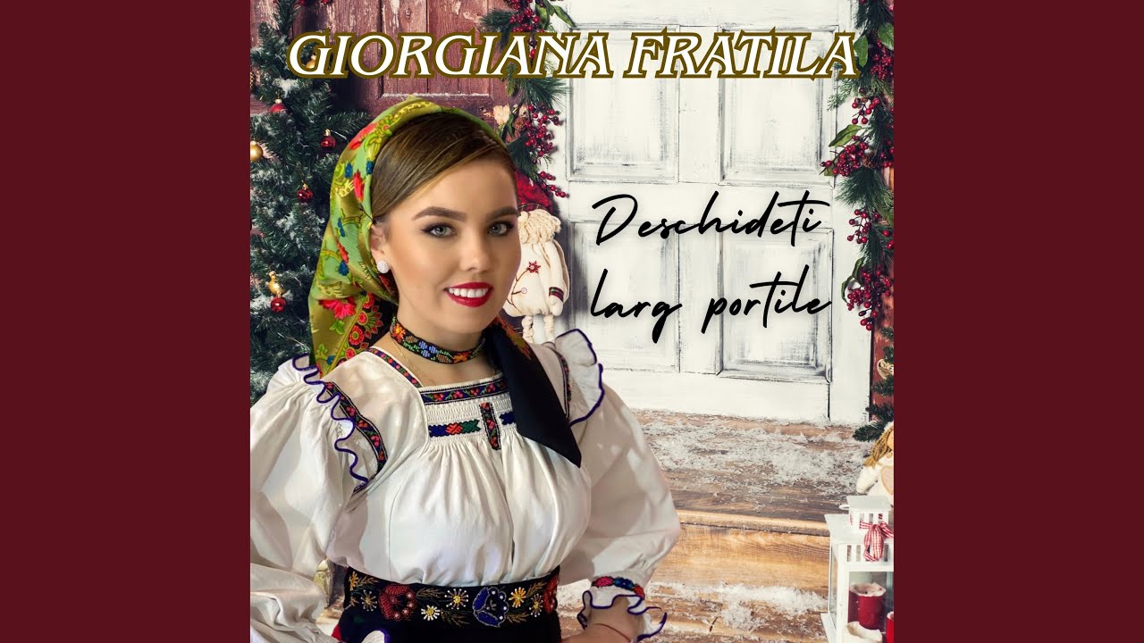 Deschideti Larg Portile - YouTube