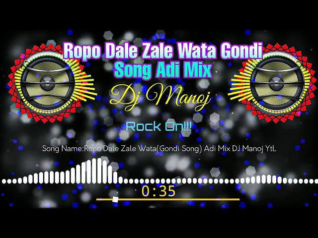 Ropo Dale Zale Wata (Gondi Song) [Tapori Adi Mix] || Dj Manoj Mixing Master class=