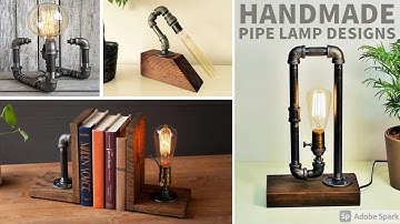 50 Amazingly Creative Handmade Pipe Lamp Designs You’ll Want To Have Immediately